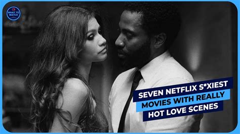 sexual movies|25 Sexy Movies on Netflix (December 2024)